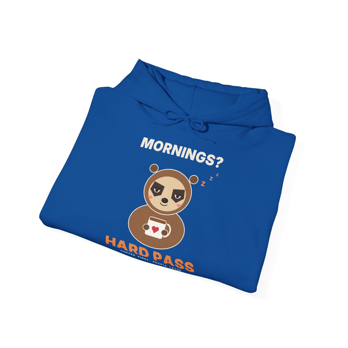 Mornings? Hard Pass Hoodie | Funny Sloth Hooded Sweatshirt for Coffee Lovers