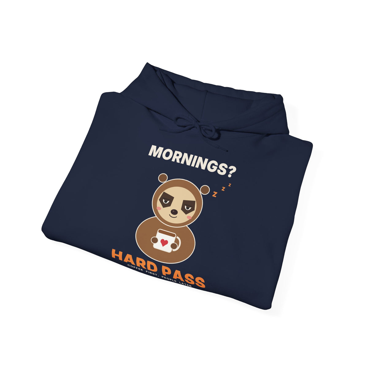 Mornings? Hard Pass Hoodie | Funny Sloth Hooded Sweatshirt for Coffee Lovers