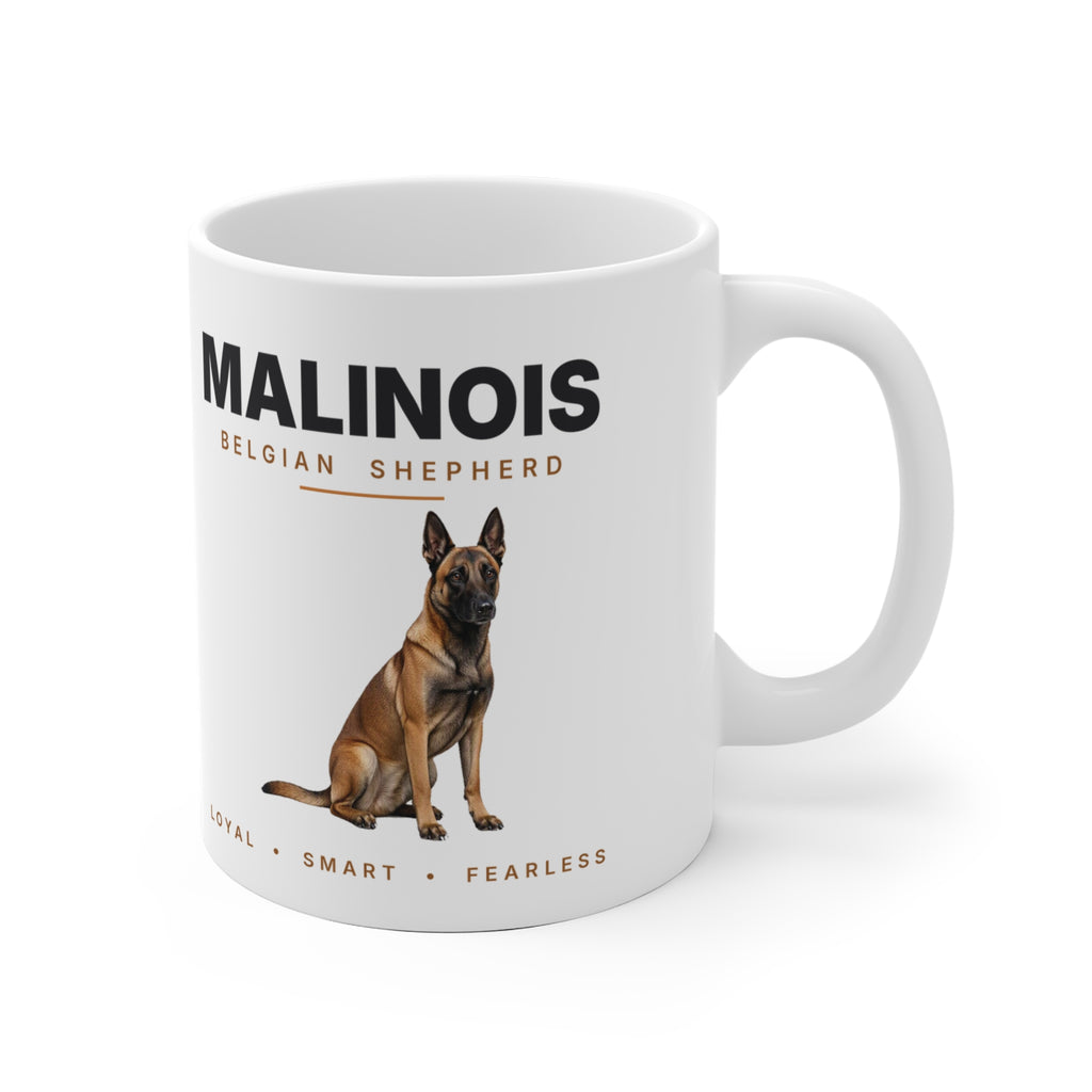 Belgian Malinois Mug - Loyal Smart Fearless Coffee Cup Gift for Malinois Lovers