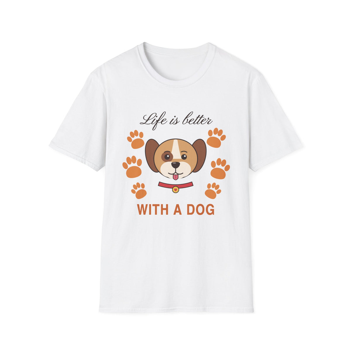 Life Is Better With A Dog T-Shirt - Cute Dog Lover Gift