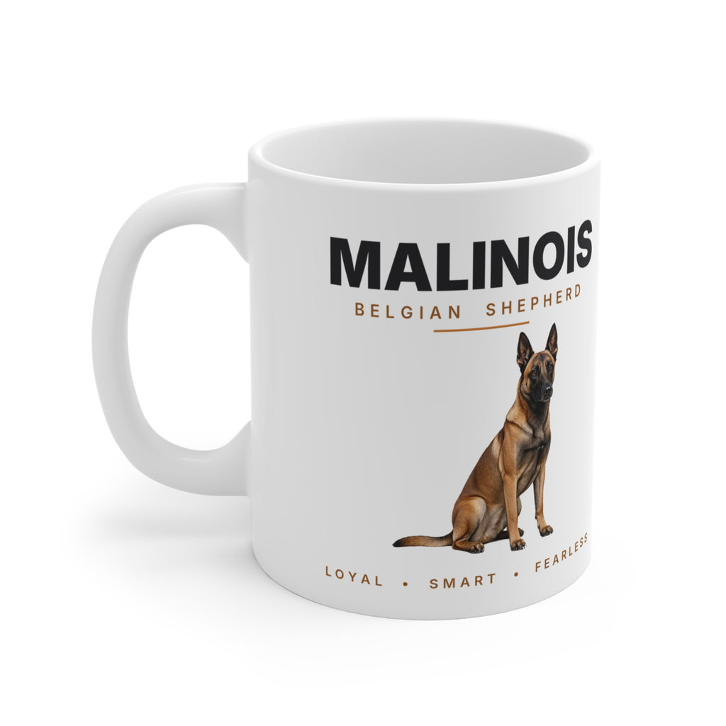 Belgian Malinois Mug - Loyal Smart Fearless Coffee Cup Gift for Malinois Lovers