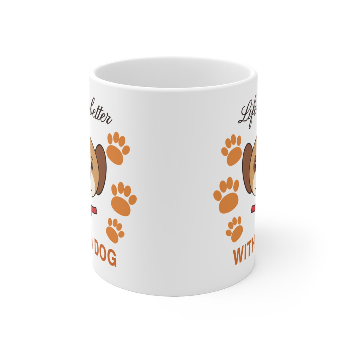 Life Is Better With A Dog Mug - Cute Dog Lover Gift