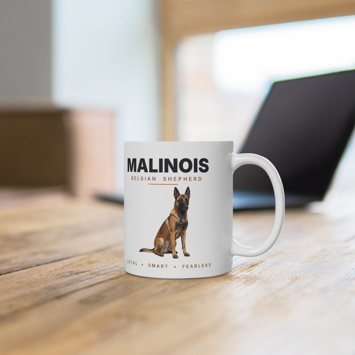 Belgian Malinois Mug - Loyal Smart Fearless Coffee Cup Gift for Malinois Lovers